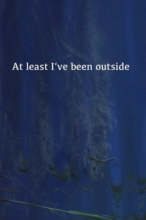 At Least I've Been Outside