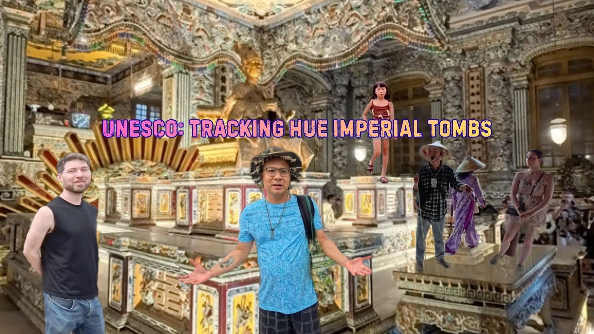 UNESCO Tracking the Hue Imperial Tombs
